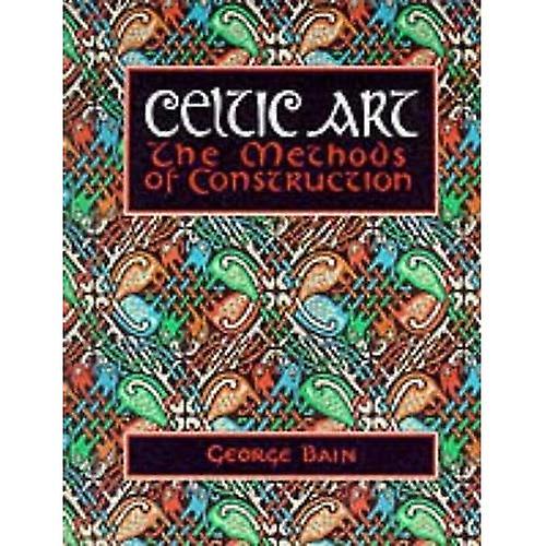 Celtic Art: The Methods of Construction (Celtic Interest)