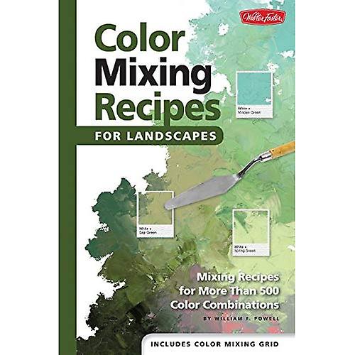 Color Mixing Recipes for Landscapes: Mixing Recipes for More Than 400 Color Combinations