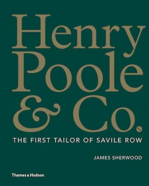 Henry Poole Amp Co. by James Sherwood Hardback Book