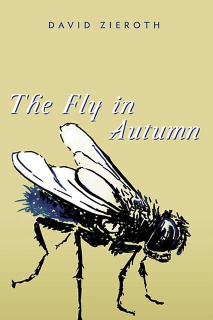 Fly In Autumn by David Zieroth Book