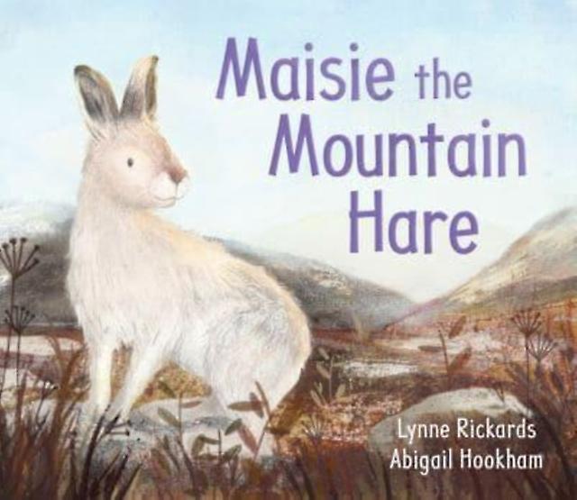 Maisie The Mountain Hare by Lynne Rickards Paperback