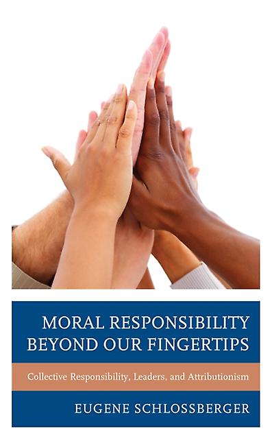 Moral Responsibility Beyond Our Fingertips by Eugene Schlossberger Paperback Book