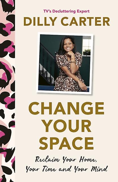 Change Your Space by Dilly Carter Hardback Book