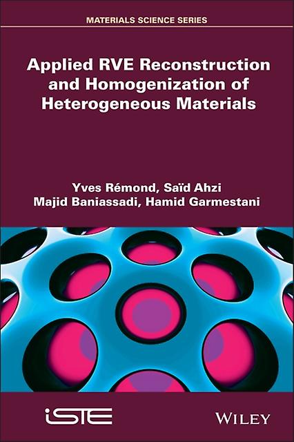 Applied Rve Reconstruction And Homogenization Of Heterogeneous Materials by Garmestani & Hamid Georgia Institute of Technology & USA Paperback Book