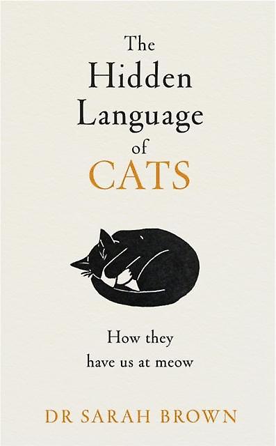 The Hidden Language Of Cats by Sarah Brown Paperback Book