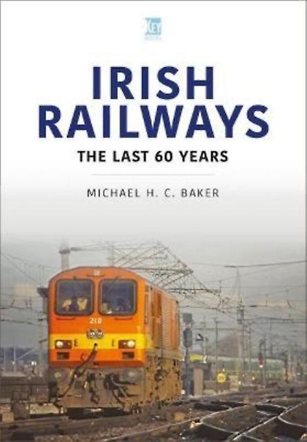 Irish Railways The Last Sixty Years by Michael H C Baker Paperback
