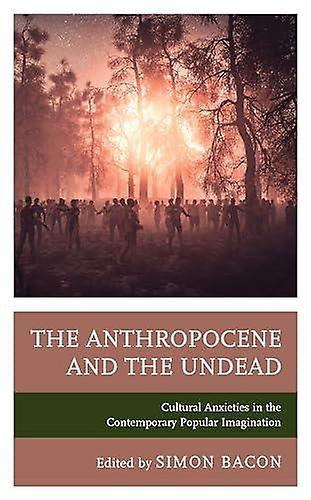 The Anthropocene And The Undead Paperback Book