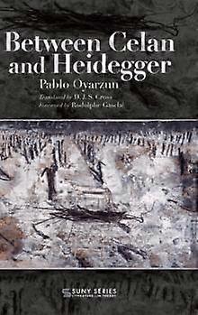 Between Celan And Heidegger by Pablo Oyarzun Hardback Book