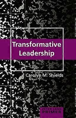 Transformative Leadership Primer