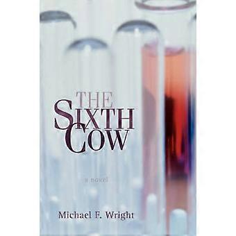 THE SIXTH COW A Novel