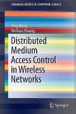 Distributed Medium Access Control in Wireless Networks