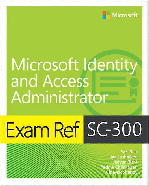 Exam Ref Sc-300 Microsoft Identity And Access Administrator by Vinayak Shenoy Paperback