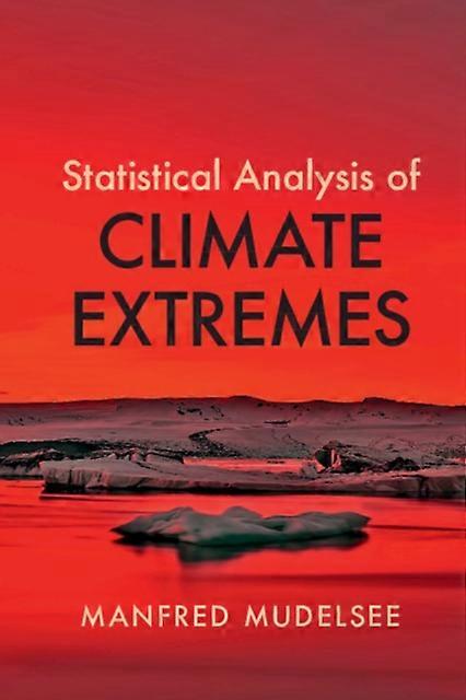 Statistical Analysis Of Climate Extremes by Manfred Mudelsee Paperback Book
