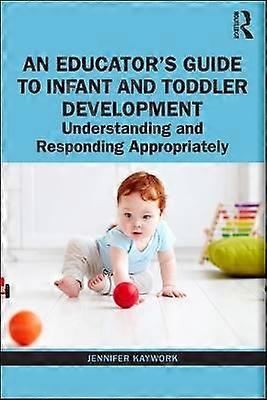 An Educator's Guide to Infant and Toddler Development