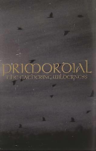 Primordial - The Gathering Wilderness  [CASSETTE]