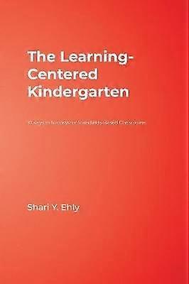The Learning-Centered Kindergarten