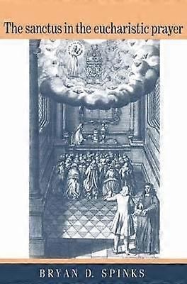 The Sanctus in the Eucharistic Prayer