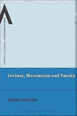 Levinas Messianism and Parody