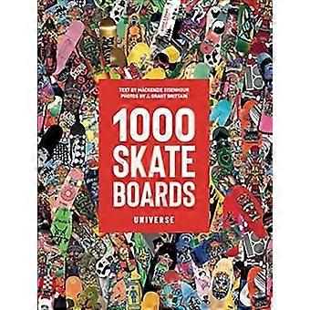 1000 Skateboards: Ein Leitfaden zu den besten Boards der Welt vom Sport bis zur Straße