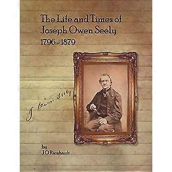 La vida y los tiempos de Joseph Owen Seely: 1796-1879