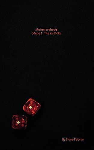 Metamorphose : Stufe 1: Der Fehler