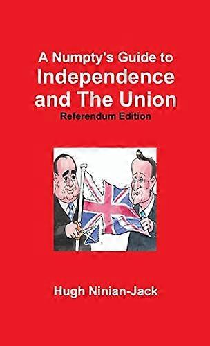 En numpty ' s guide til uavhengighet og Union