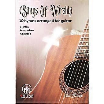 Songs Of Worship: 10 Hymnen arrangiert für Gitarre Einsteiger, Mittelstufe, Fortgeschrittene