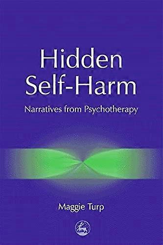 Hidden Self-harm: Narratives from Psychotherapy