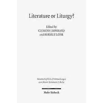 Kirjallisuutta vai liturgiaa?: Varhaiskristilliset hymnit ja rukoukset antiikin kirjallisessa ja liturgisessa kontekstissaan (Wissenschaftliche Untersuchungen zum