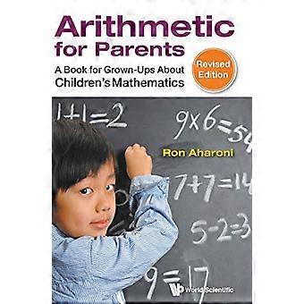 Aritmética para los padres: un libro para adultos sobre las matemáticas de los niños