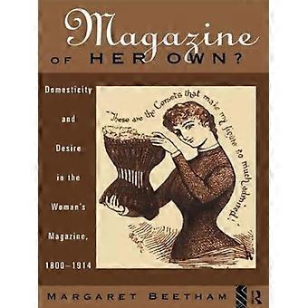 En tidskrift om hennes egen hemlighet och begär i The Woman's Magazine 1800-191 - Margaret Beetham