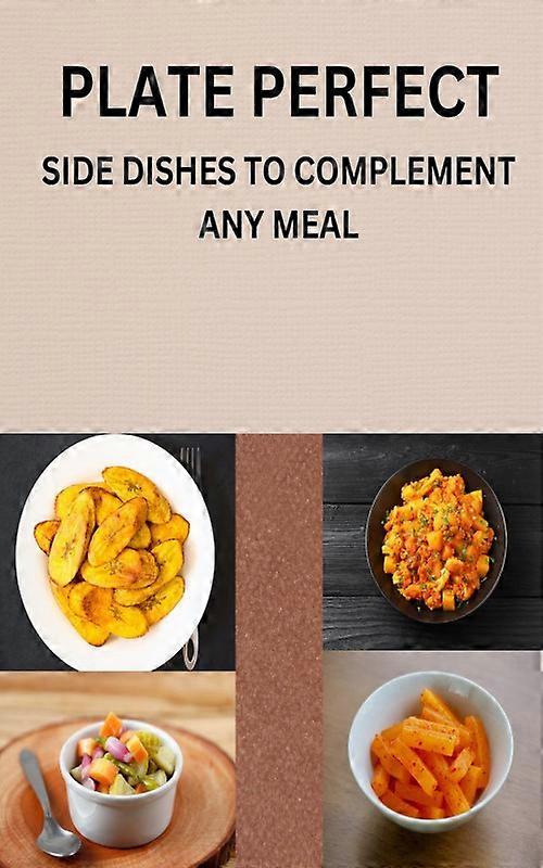 Plate Perfect Side Dishes To Complement Any Meal