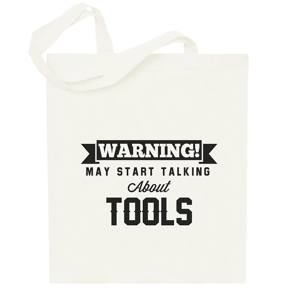 Warning May Start Talking About Tools Totebag