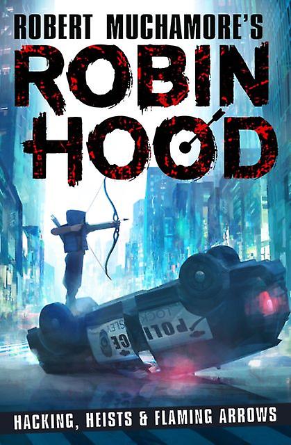 Robin Hood Hacking Heists Flaming Arrows Robert Muchamores Robin Hood by Robert Muchamore Paperback Book