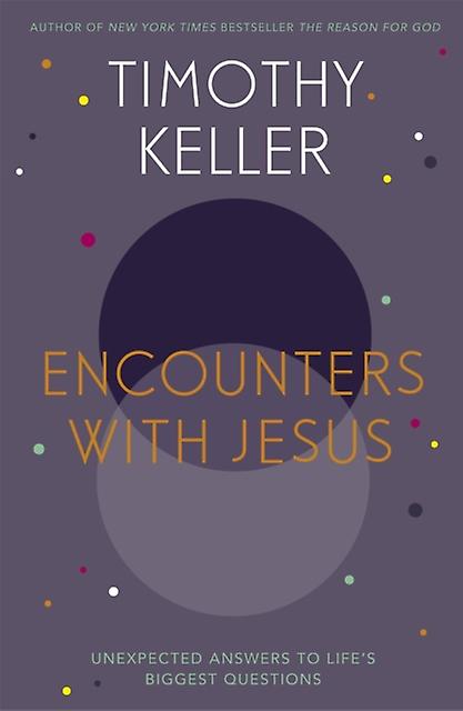 Encounters With Jesus by Timothy Keller Paperback