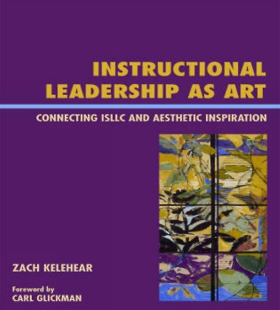 Instructional Leadership As Art by Zach Kelehear Paperback Book