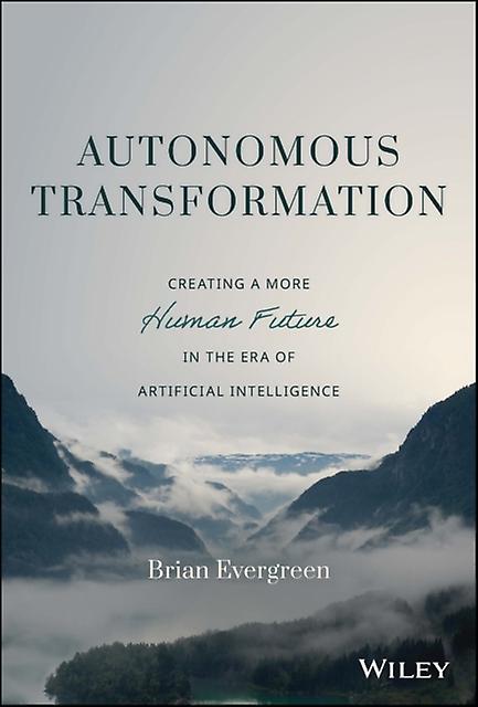 Autonomous Transformation by Brian Evergreen Hardback Book