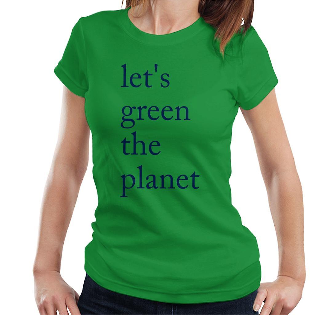 Lets Green The Planet Women's T-Shirt