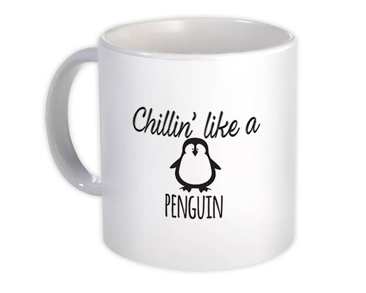 Gift Mug: Chilling Like A Penguin For