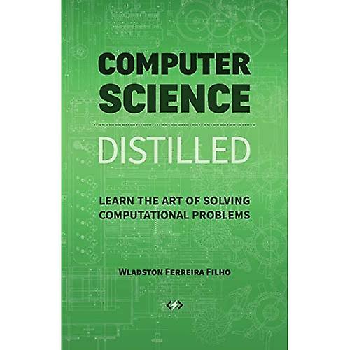 Informatique distillée: Apprendre l’art de résoudre les problèmes de calcul