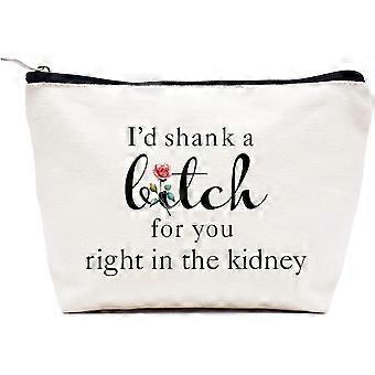 d Makeup Bag, Sister Gift- Fight A Bear For You Sister Bestie Gift- I'd Shank A For You