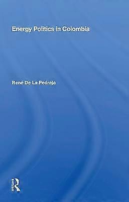 Energy Politics In Colombia