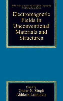 Electromagnetic Fields in Unconventional Materials and Structures