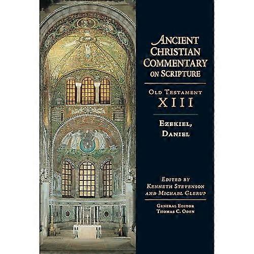 Ezekiel, Daniel: The Ancient Christian Commentary on Scripture