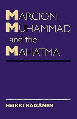Marcion Muhammad and Mahatma