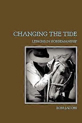 Changing The Tide Lessons In Horsemanship