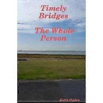 Timely Bridges- the Whole Person