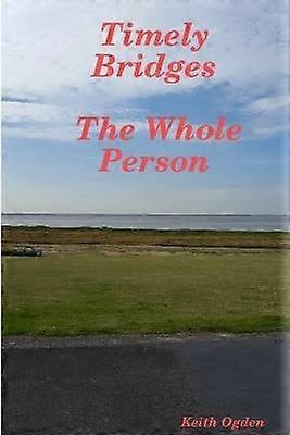 Timely Bridges- The Whole Person