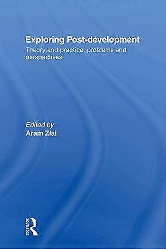 Exploring Post Development: Theory and Practice Problems and Perspectives