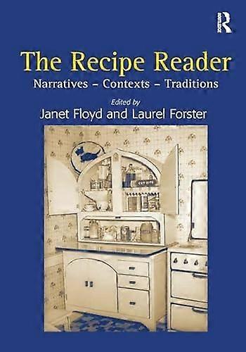 The Recipe Reader: Narratives Contexts Traditions